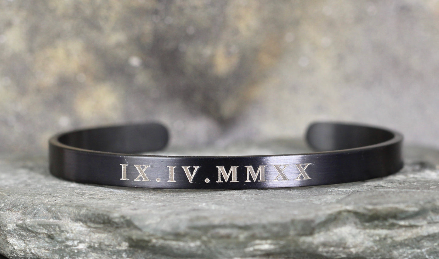 ROMAN NUMERAL Cuff Bracelet - Stainless Steel in your choice of rose, yellow, steel or black - Engraved with your special date