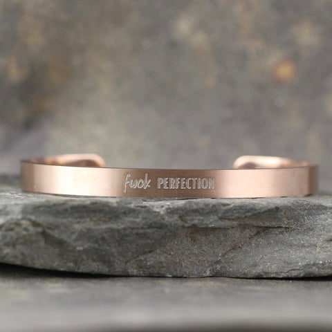 SALTY SAYINGS Cuff Bracelet - FUCK PERFECTION -  inspirational message Bracelet - Stainless Steel in your choice of rose, yellow, steel or black - Engraved Bracelet