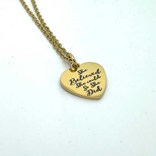 Heart Pendant 'She Believed She Could So She Did' - Stainless Steel in your choice of Rose, Yellow or White