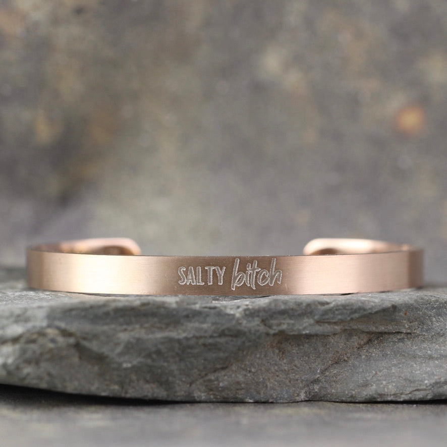 SALTY SAYINGS Cuff Bracelet - SALTY BITCH -  inspirational message Bracelet - Stainless Steel in your choice of rose, yellow, steel or black - Engraved Bracelet