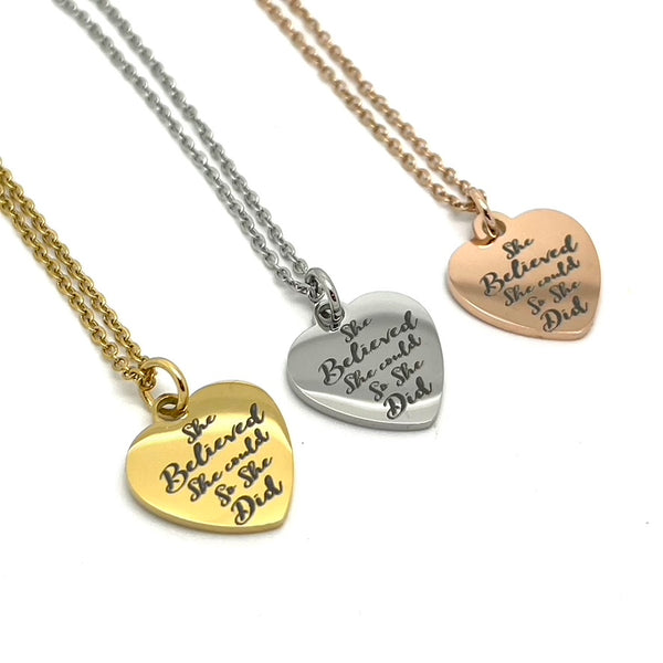Heart Pendant 'She Believed She Could So She Did' - Stainless Steel in your choice of Rose, Yellow or White