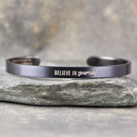 BELIEVE IN YOURSELF inspirational message Cuff Bracelet - Stainless Steel in your choice of rose, yellow, steel or black - Engraved Bracelet