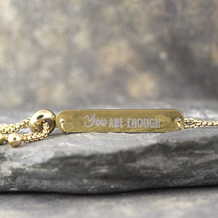 YOU are Enough adjustable bracelet - Inspirational Message - Personalized Jewellery - Stainless Steel in your choice of rose, yellow or steel